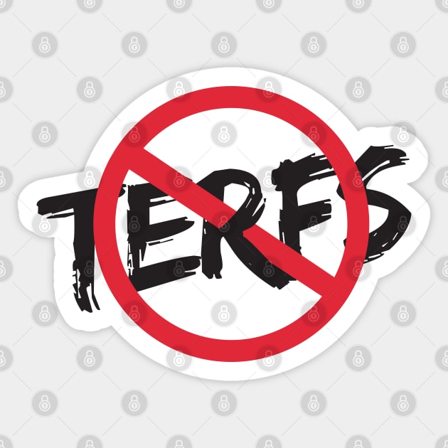 No Terfs Here - Terfs Crossed Out Sticker by LaLunaWinters